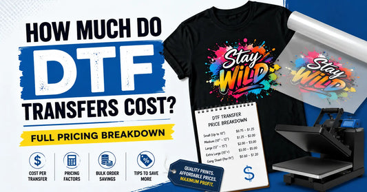 How Much Do DTF Transfers Cost Full Pricing Breakdown